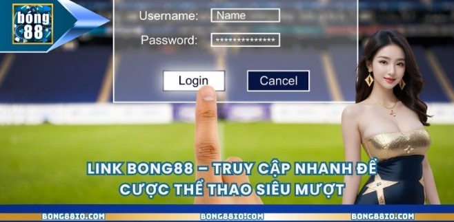 Link Bong88 – Quick Access for Ultra-Smooth Sports Betting